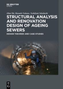 Image for Structural analysis and renovation design of ageing sewers: design theories and case studies