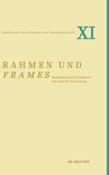 Image for Rahmen und frames: Dispositionen des Visuellen in der Kunst der Vormoderne
