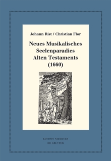 Image for Neues Musikalisches Seelenparadies Alten Testaments (1660): Kritische Ausgabe und Kommentar. Kritische Edition des Notentextes