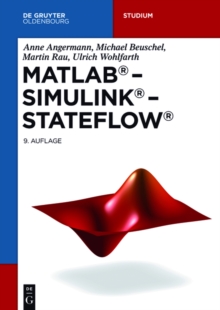 Image for MATLAB - Simulink - Stateflow: Grundlagen, Toolboxen, Beispiele