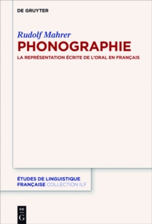 Image for Phonographie: La representation ecrite de l'oral en francais