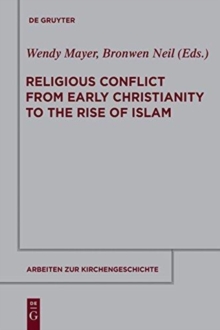 Image for Religious conflict from early Christianity to the rise of Islam