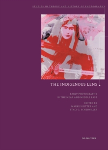 Image for The indigenous lens  : early photography in the Near and Middle East