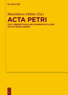 Image for Acta Petri: Text, Ubersetzung und Kommentar zu den Actus Vercellenses