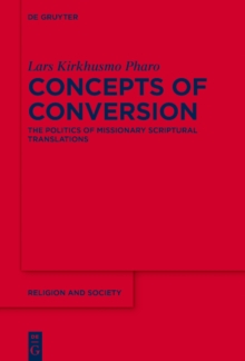 Image for Concepts of conversion: the politics of missionary scriptural translations