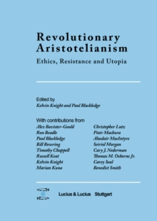 Image for Revolutionary Aristotelianism: Ethics, Resistance and Utopia
