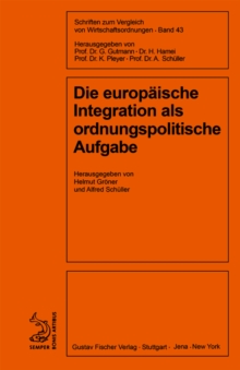 Image for Die europaische Integration als ordnungspolitische Aufgabe