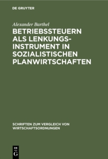 Image for Betriebssteuern Als Lenkungsinstrument in Sozialistischen Planwirtschaften: Zur &quote;wirtschaftlichen Rechnungsfuhrung&quote; Der Ddr