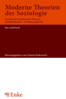 Image for Moderne Theorien der Soziologie: Strukturell-funktionale Theorie, Konflikttheorie, Verhaltenstheorie. Ein Lehrbuch