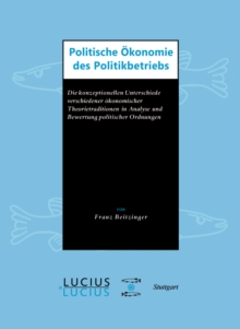 Image for Politische Okonomie des Politikbetriebs: Die konzeptionellen Unterschiede verschiedener okonomischer Theorietraditionen in Analyse und Bewertung politischer Ordnungen