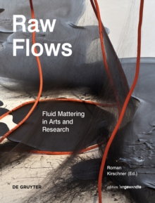 Image for Raw Flows. Fluid Mattering in Arts and Research
