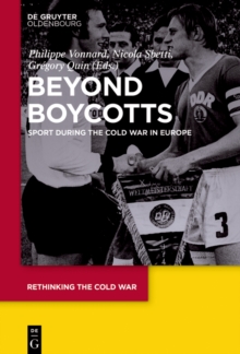 Image for Beyond Boycotts: Sport During the Cold War in Europe