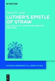 Image for Luther's Epistle of Straw: The Voice of St. James in Reformation Preaching