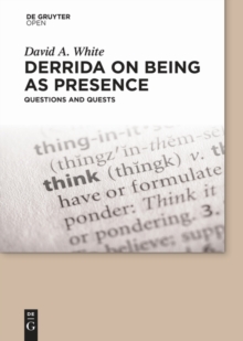 Image for Derrida on Being as Presence: Questions and Quests