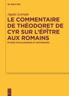 Image for Le Commentaire de Theodoret de Cyr sur l'Epitre aux Romains: Etudes philologiques et historiques