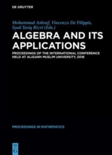 Image for Algebra and Its Applications : Proceedings of the International Conference held at Aligarh Muslim University, 2016