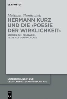 Image for Hermann Kurz und die "Poesie der Wirklichkeit": Studien zum Fruhwerk, Texte aus dem Nachlass