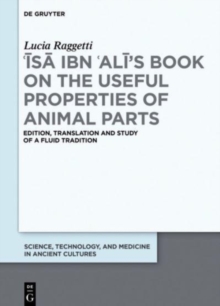 Image for Isa ibn Ali's book on the useful properties of animal parts  : edition, translation and study of a fluid tradition