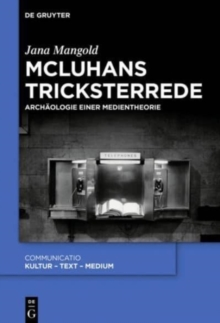 Image for McLuhans Tricksterrede : Archaologie einer Medientheorie