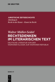 Image for Rechtsdenken im literarischen Text: Deutsche Literatur von der Weimarer Klassik zur Weimarer Republik