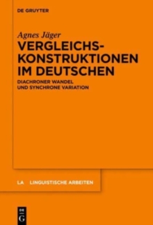Image for Vergleichskonstruktionen im Deutschen : Diachroner Wandel und synchrone Variation