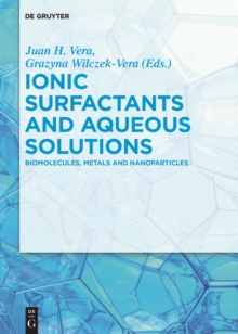 Image for Ionic Surfactants and Aqueous Solutions: Biomolecules, Metals and Nanoparticles