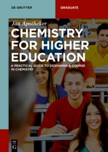 Image for Chemistry for Higher Education: A Practical Guide to Designing a Course in Chemistry