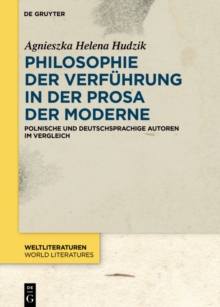Image for Philosophie der Verfuhrung in der Prosa der Moderne: polnische und deutschsprachige Autoren im Vergleich