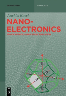 Image for Nanoelectronics : Device Physics, Fabrication, Simulation