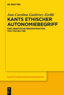 Image for Kants ethischer Autonomiebegriff: Eine genetische Rekonstruktion von 1762 bis 1785