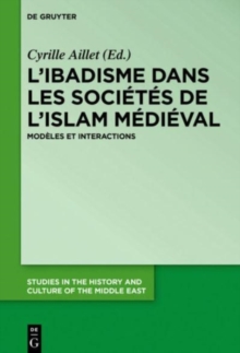 Image for L’ibadisme dans les societes de l’Islam medieval : Modeles et interactions