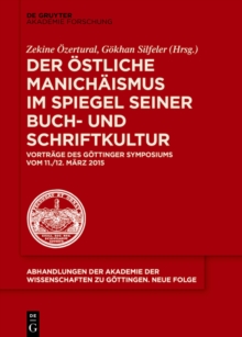 Image for Der ostliche Manichaismus im Spiegel seiner Buch- und Schriftkultur: Vortrage des Gottinger Symposiums vom 11./12. Marz 2015