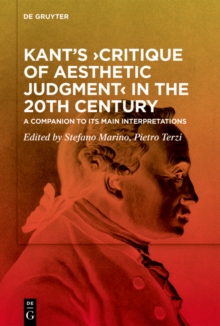 Image for Kant's "Critique of Aesthetic Judgment" in the Twentieth Century: A Historical and Critical Comparison of Its Main Interpretations