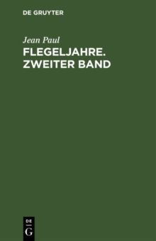 Image for Flegeljahre. Zweiter Band: Eine Biographie