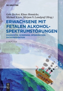 Image for Erwachsene mit Fetalen Alkoholspektrumstorungen : Diagnostik, Screening, Intervention, Suchtpravention