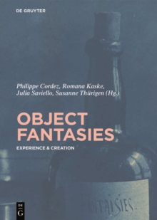 Image for Object Fantasies: Experience & Creation