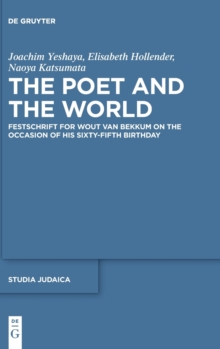 Image for The Poet and the World : Festschrift for Wout van Bekkum on the Occasion of His Sixty-fifth Birthday