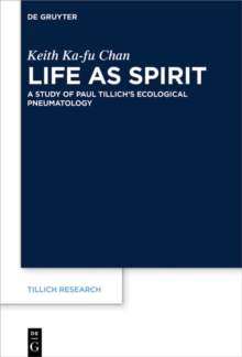 Image for Life as Spirit: A Study of Paul Tillich's Ecological Pneumatology