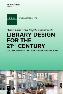 Image for Library Design for the 21st Century: Collaborative Strategies to Ensure Success