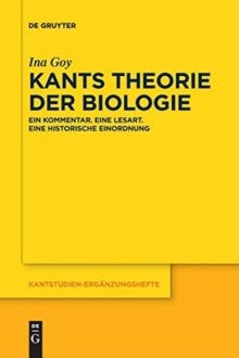 Image for Kants Theorie der Biologie : Ein Kommentar. Eine Lesart. Eine historische Einordnung