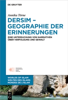 Image for Dersim - Geographie der Erinnerungen: Eine Untersuchung von Narrativen uber Verfolgung und Gewalt