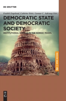 Image for Democratic State and Democratic Society : Institutional Change in the Nordic Model