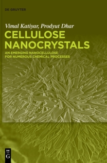 Image for Cellulose Nanocrystals : An Emerging Nanocellulose for Numerous Chemical Processes