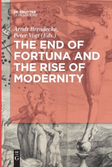 Image for The End of Fortuna and the Rise of Modernity