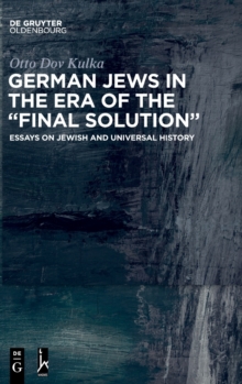 Image for German Jews in the Era of the "Final Solution" : Essays on Jewish and Universal History
