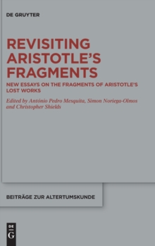 Image for Revisiting Aristotle's Fragments : New Essays on the Fragments of Aristotle's Lost Works