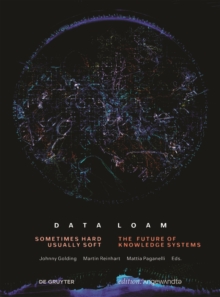 Image for Data Loam : Sometimes Hard, Usually Soft. The Future of Knowledge Systems
