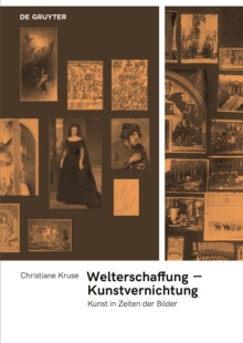 Image for Welterschaffung - Kunstvernichtung : Kunst in Zeiten der Bilder