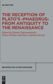 Image for The Reception of Plato's >Phaedrus< from Antiquity to the Renaissance