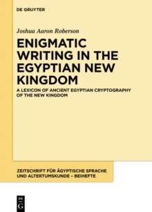 Image for Enigmatic Writing in the Egyptian New Kingdom: A Lexicon of Ancient Egyptian Cryptography of the New Kingdom